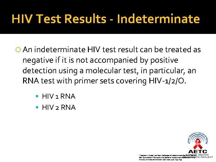 HIV Test Results - Indeterminate An indeterminate HIV test result can be treated as