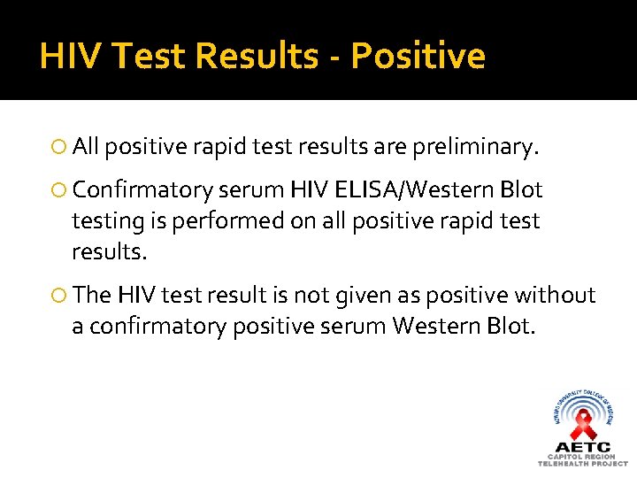 HIV Test Results - Positive All positive rapid test results are preliminary. Confirmatory serum