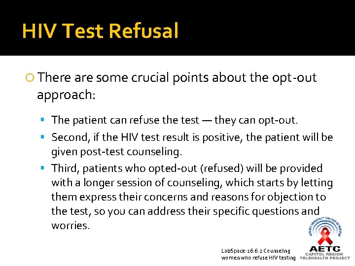 HIV Test Refusal There are some crucial points about the opt-out approach: The patient