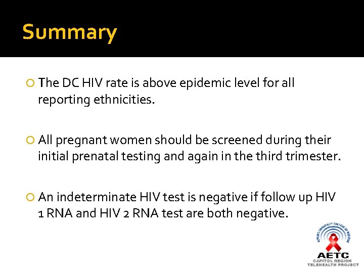 Summary The DC HIV rate is above epidemic level for all reporting ethnicities. All