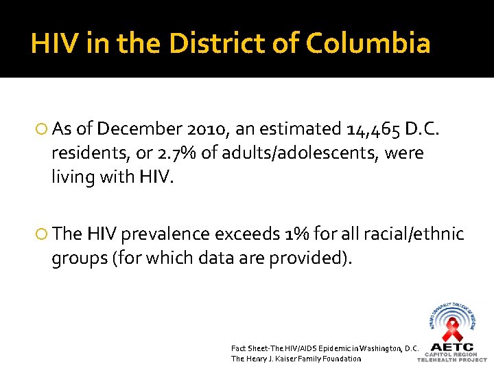 HIV in the District of Columbia As of December 2010, an estimated 14, 465