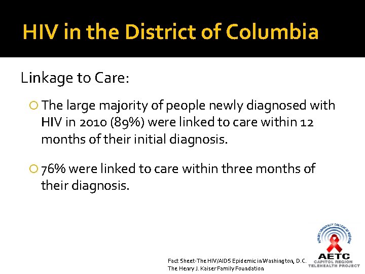 HIV in the District of Columbia Linkage to Care: The large majority of people