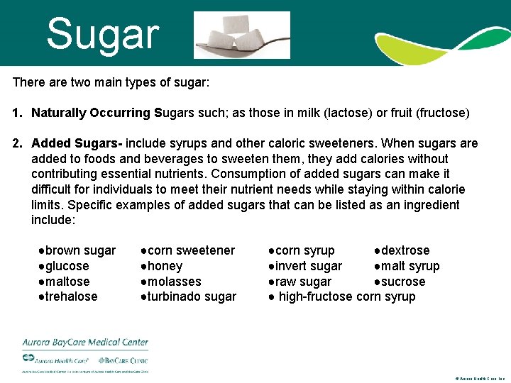 Sugar There are two main types of sugar: 1. Naturally Occurring Sugars such; as Sugar There are two main types of sugar: 1. Naturally Occurring Sugars such; as