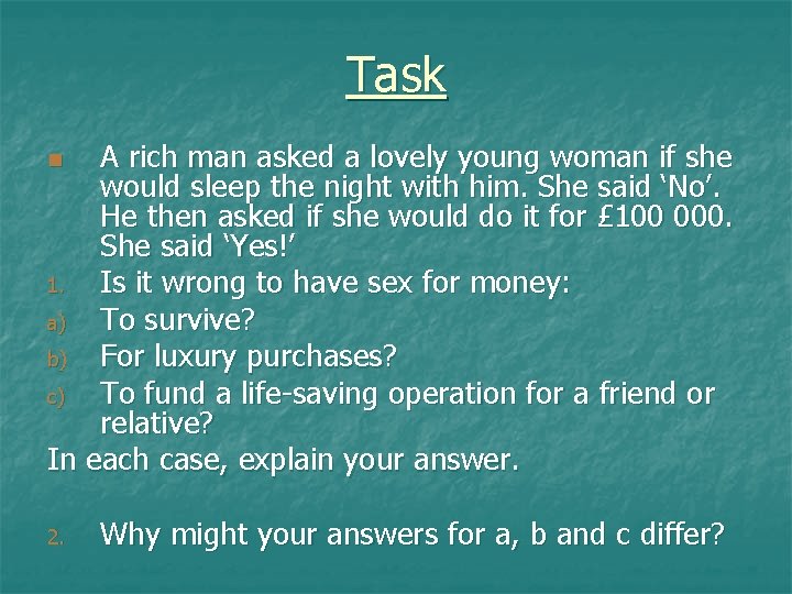 Task A rich man asked a lovely young woman if she would sleep the