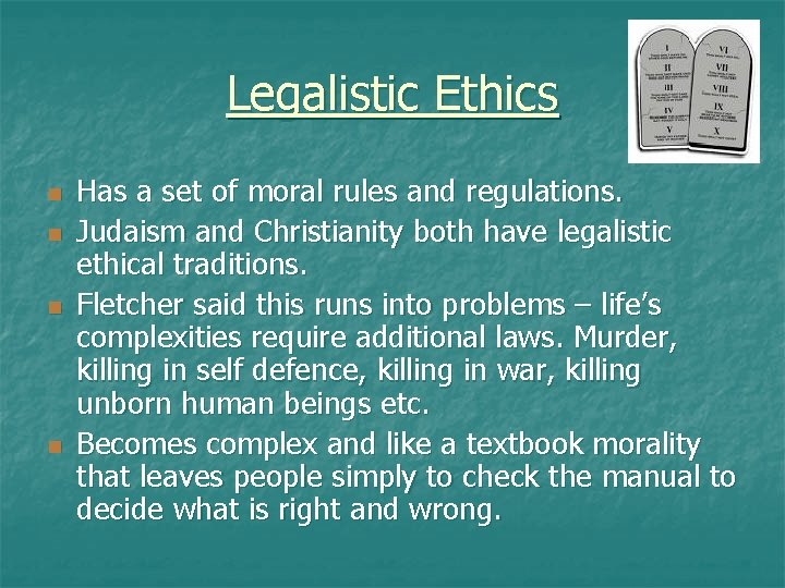 Legalistic Ethics n n Has a set of moral rules and regulations. Judaism and