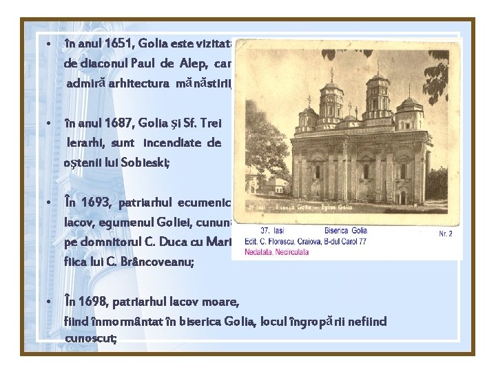  • în anul 1651, Golia este vizitată de diaconul Paul de Alep, care