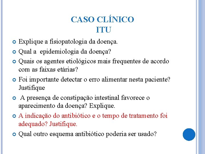 CASO CLÍNICO ITU Explique a fisiopatologia da doença. Qual a epidemiologia da doença? Quais