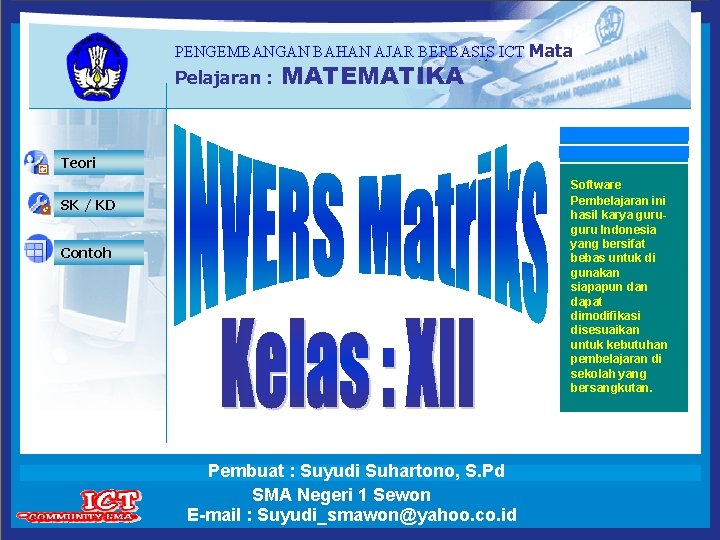 PENGEMBANGAN BAHAN AJAR BERBASIS ICT Mata Pelajaran : MATEMATIKA Teori Software Pembelajaran ini hasil