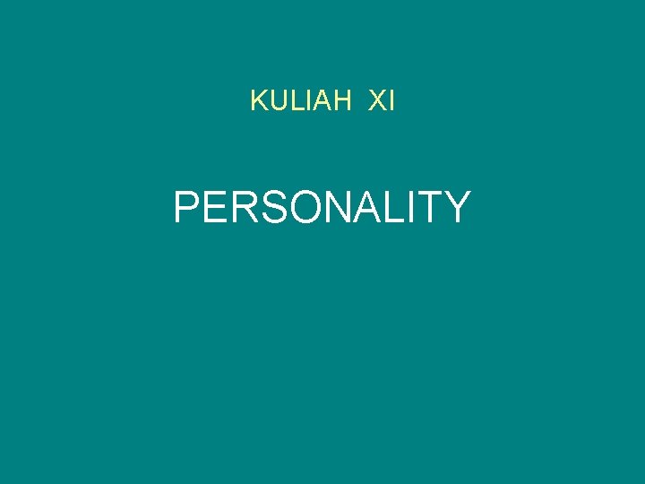 KULIAH XI PERSONALITY 