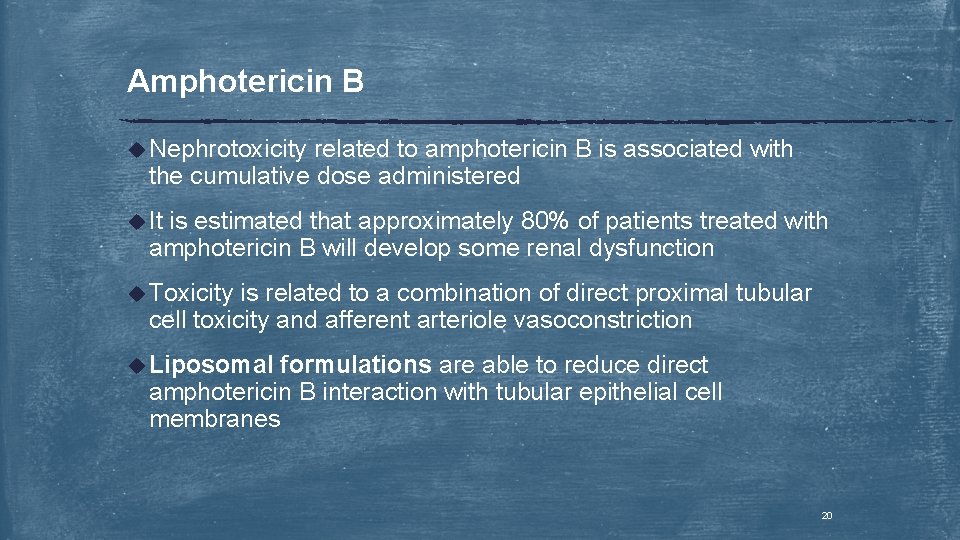 Amphotericin B u Nephrotoxicity related to amphotericin B is associated with the cumulative dose