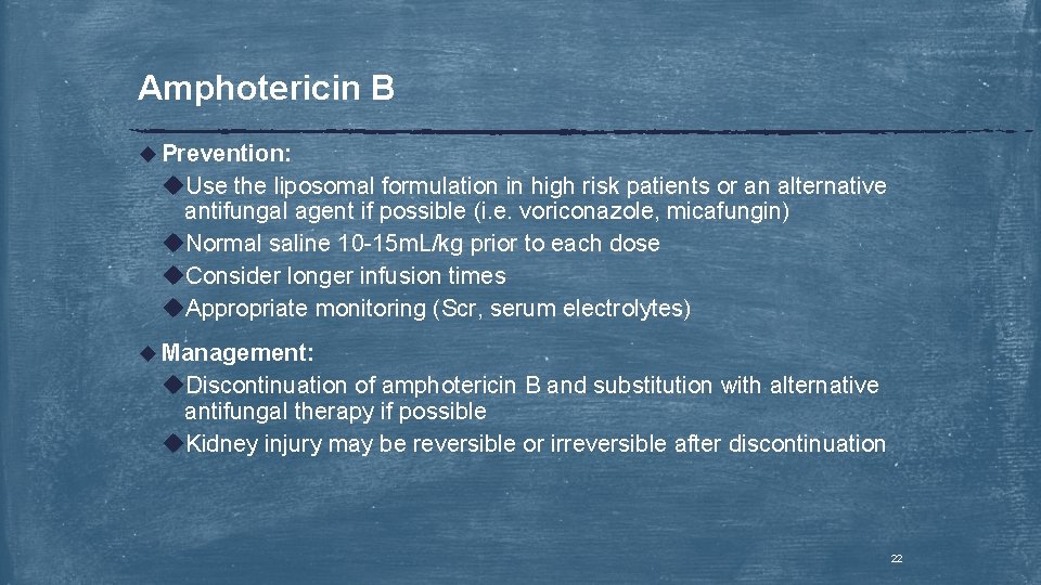 Amphotericin B u Prevention: u. Use the liposomal formulation in high risk patients or