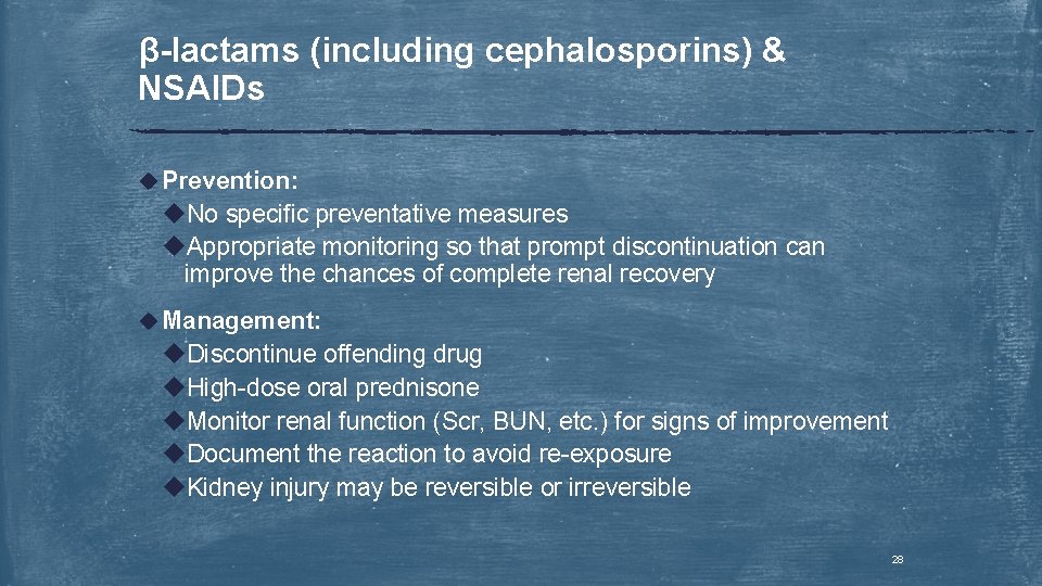 β-lactams (including cephalosporins) & NSAIDs u Prevention: u. No specific preventative measures u. Appropriate