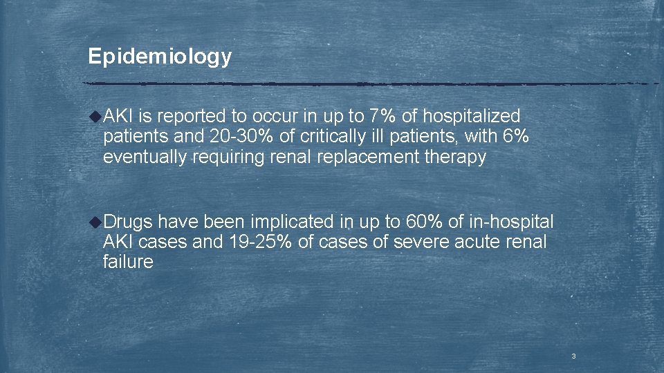 Epidemiology u. AKI is reported to occur in up to 7% of hospitalized patients