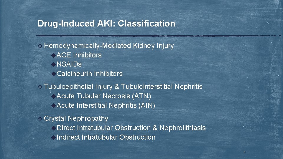 Drug-Induced AKI: Classification v Hemodynamically-Mediated Kidney Injury u. ACE Inhibitors u. NSAIDs u. Calcineurin