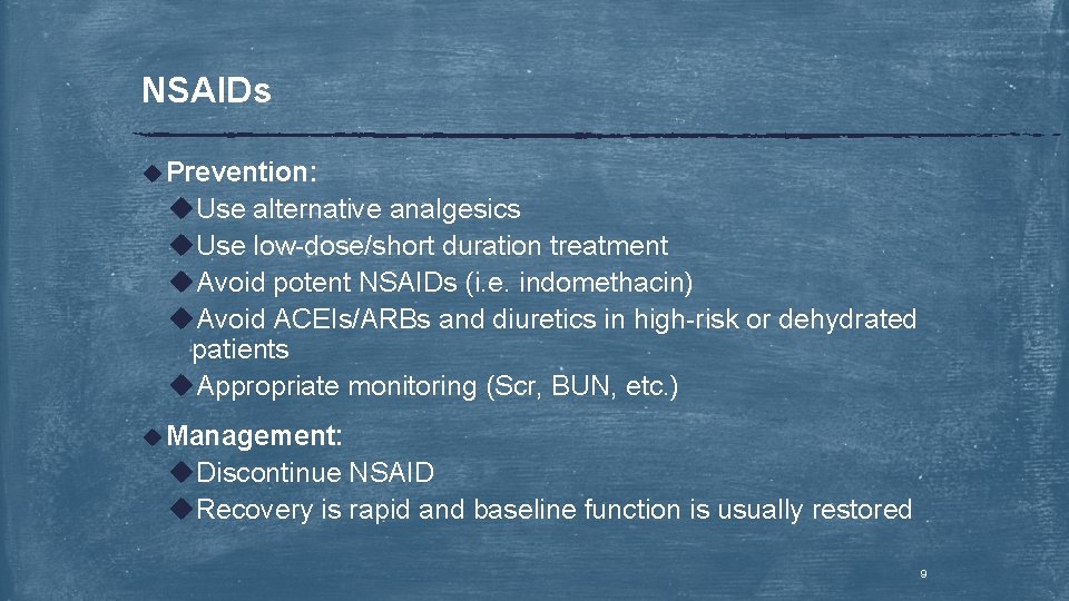 NSAIDs u Prevention: u. Use alternative analgesics u. Use low-dose/short duration treatment u. Avoid
