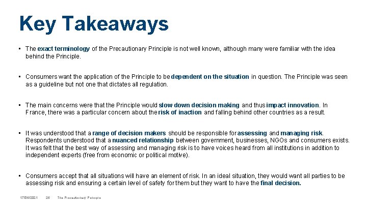 Key Takeaways • The exact terminology of the Precautionary Principle is not well known,