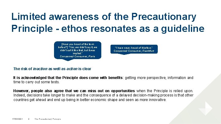 Limited awareness of the Precautionary Principle - ethos resonates as a guideline Have you
