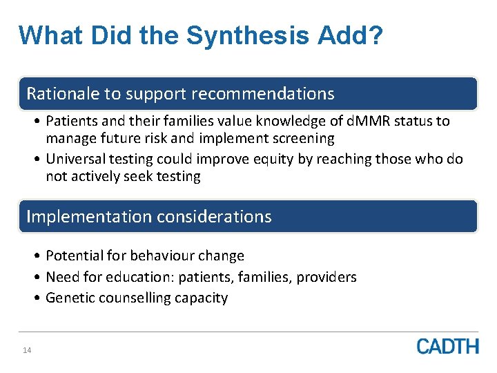 What Did the Synthesis Add? Rationale to support recommendations • Patients and their families