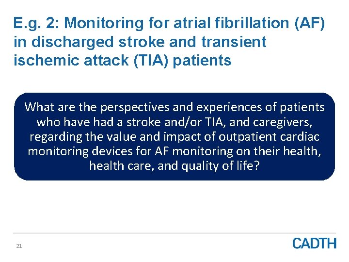 E. g. 2: Monitoring for atrial fibrillation (AF) in discharged stroke and transient ischemic