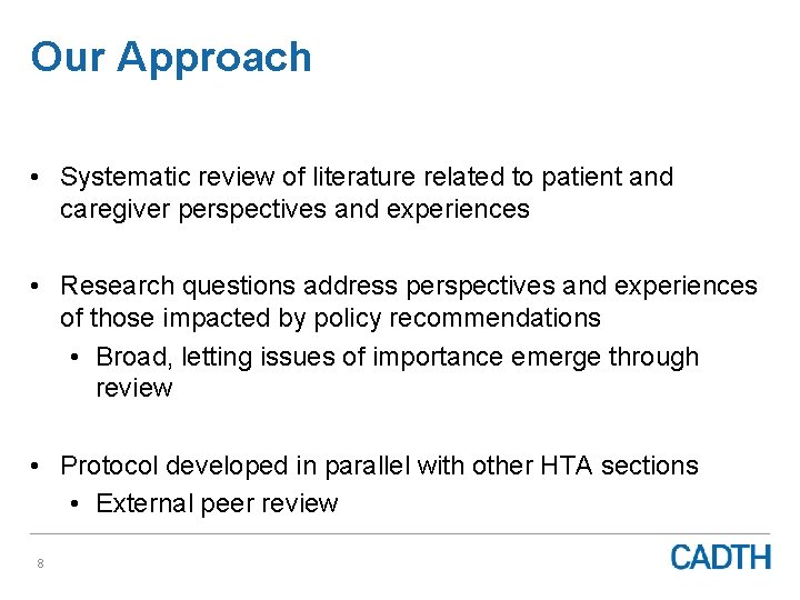 Our Approach • Systematic review of literature related to patient and caregiver perspectives and