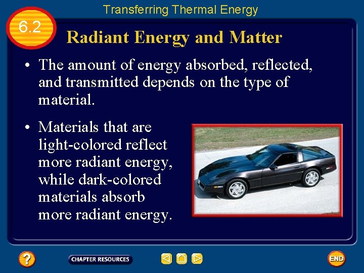 Transferring Thermal Energy 6. 2 Radiant Energy and Matter • The amount of energy