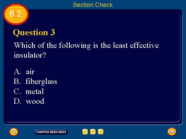 Section Check 6. 2 Question 3 Which of the following is the least effective