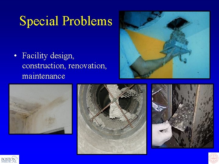 Special Problems • Facility design, construction, renovation, maintenance 