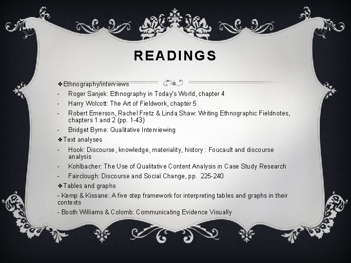 READINGS v. Ethnography/interviews - Roger Sanjek: Ethnography in Today’s World, chapter 4 - Harry