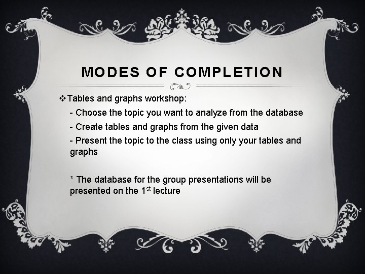 MODES OF COMPLETION v. Tables and graphs workshop: - Choose the topic you want