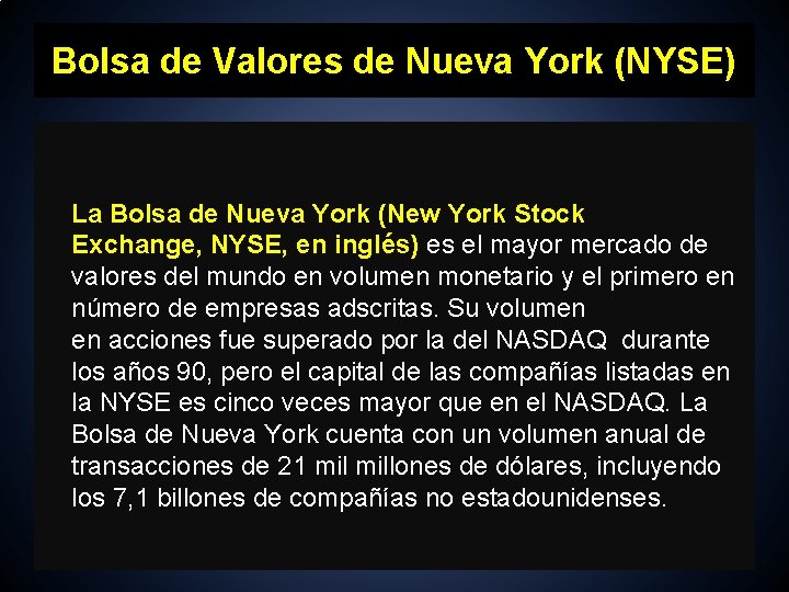 Bolsa de Valores de Nueva York (NYSE) La Bolsa de Nueva York (New York