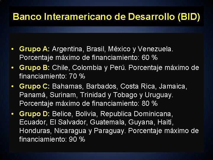 Banco Interamericano de Desarrollo (BID) • Grupo A: Argentina, Brasil, México y Venezuela. Porcentaje