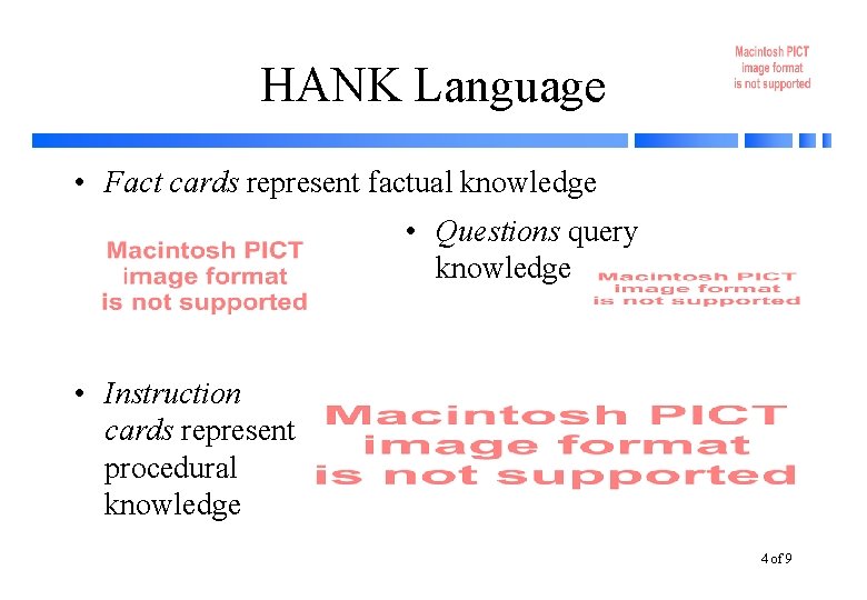 HANK Language • Fact cards represent factual knowledge • Questions query knowledge • Instruction HANK Language • Fact cards represent factual knowledge • Questions query knowledge • Instruction