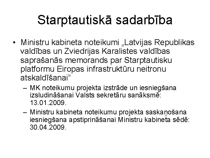 Starptautiskā sadarbība • Ministru kabineta noteikumi „Latvijas Republikas valdības un Zviedrijas Karalistes valdības saprašanās