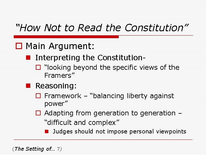 “How Not to Read the Constitution” o Main Argument: n Interpreting the Constitutiono “looking