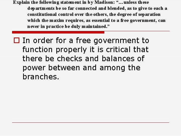 Explain the following statement in by Madison: “…unless these departments be so far connected