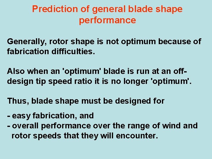 Prediction of general blade shape performance Generally, rotor shape is not optimum because of