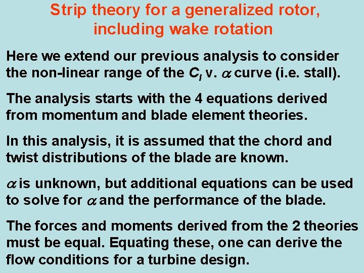 Strip theory for a generalized rotor, including wake rotation Here we extend our previous
