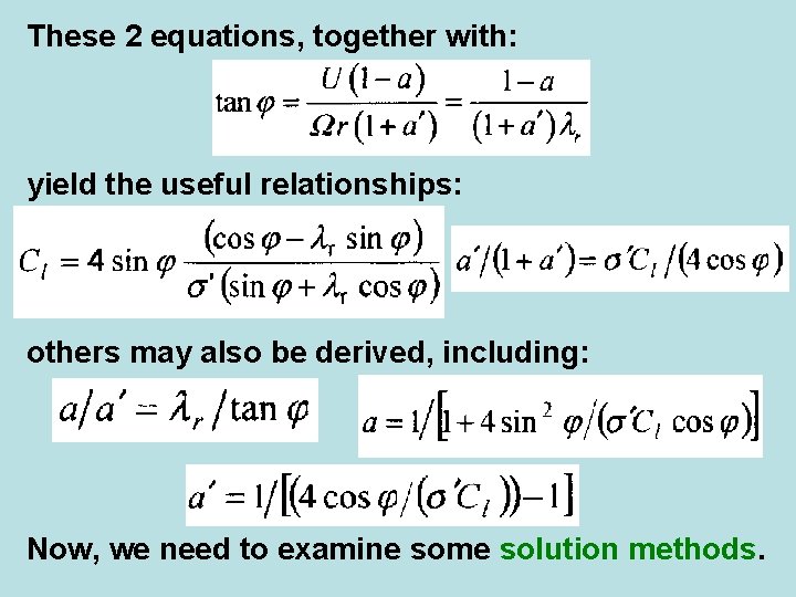 These 2 equations, together with: yield the useful relationships: others may also be derived,