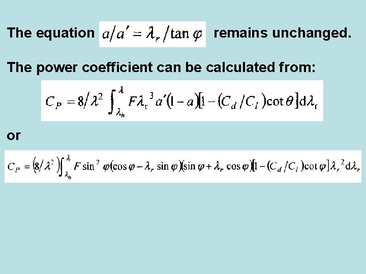 The equation remains unchanged. The power coefficient can be calculated from: or 