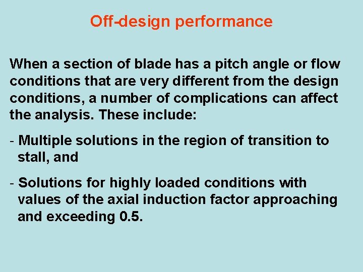 Off-design performance When a section of blade has a pitch angle or flow conditions