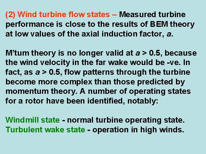 (2) Wind turbine flow states – Measured turbine performance is close to the results