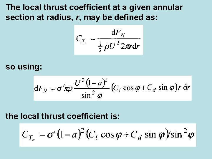 The local thrust coefficient at a given annular section at radius, r, may be