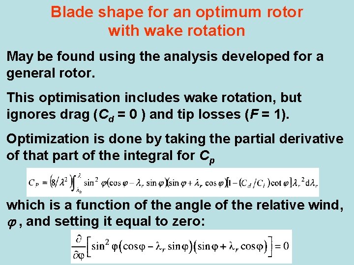 Blade shape for an optimum rotor with wake rotation May be found using the