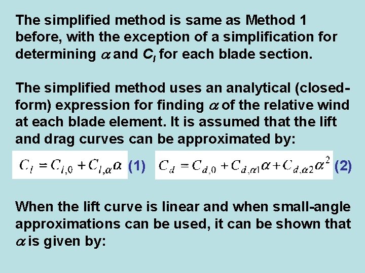 The simplified method is same as Method 1 before, with the exception of a