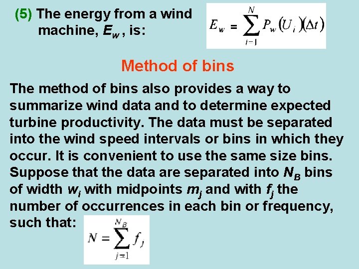 (5) The energy from a wind machine, Ew , is: = Method of bins