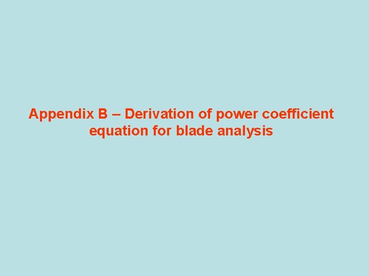 Appendix B – Derivation of power coefficient equation for blade analysis 