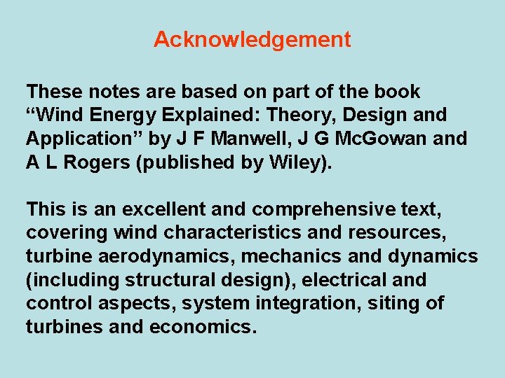 Acknowledgement These notes are based on part of the book “Wind Energy Explained: Theory,