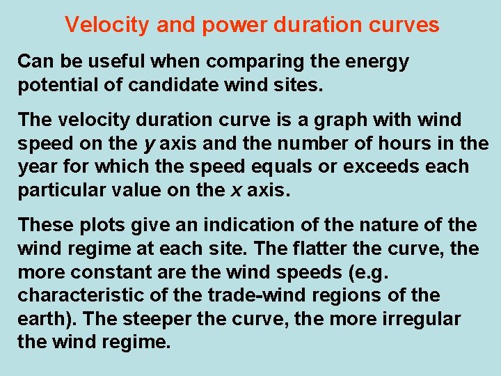 Velocity and power duration curves Can be useful when comparing the energy potential of