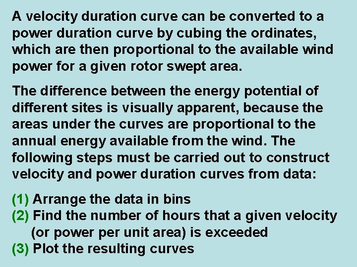 A velocity duration curve can be converted to a power duration curve by cubing