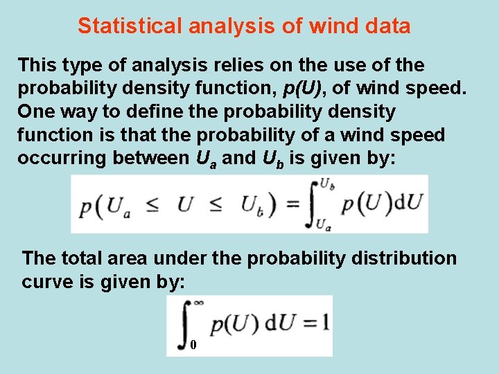 Statistical analysis of wind data This type of analysis relies on the use of